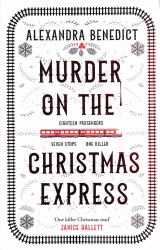 Murder on the Christmas Express : All Aboard for the Puzzling Christmas Mystery of the Year