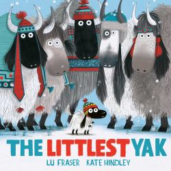 The Littlest Yak : The Perfect Book to Snuggle up with at Home!