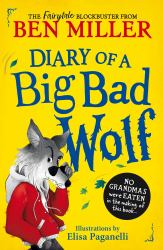 Diary of a Big Bad Wolf : Your Favourite Fairytales from a Hilarious New Point of View!