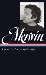 W. S. Merwin: Collected Poems 1952-1993 (LOA #240)