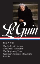 Ursula K. le Guin: Five Novels (LOA #379) : The Lathe of Heaven / the Eye of the Heron / the Beginning Place / Searoad / Lavinia