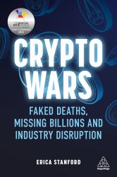 Crypto Wars : Faked Deaths, Missing Billions and Industry Disruption