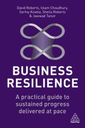 Business Resilience : A Practical Guide to Sustained Progress Delivered at Pace