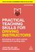 Practical Teaching Skills for Driving Instructors : Developing Your Client-Centred Learning and Coaching Skills