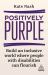 Positively Purple : Build an Inclusive World Where People with Disabilities Can Flourish