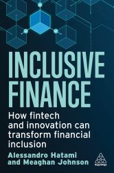 Inclusive Finance : How Fintech and Innovation Can Transform Financial Inclusion