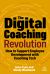 The Digital Coaching Revolution : How to Support Employee Development with Coaching Tech