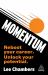 Momentum : Reboot Your Career. Unlock Your Potential