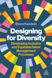 Designing for Diversity : Developing Inclusive and Equitable Talent Management Processes