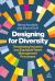 Designing for Diversity : Developing Inclusive and Equitable Talent Management Processes