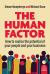 The Human Factor : How to Realize the Potential of Your People and Your Business