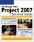 The Microsoft Project Survival Guide 2007 : The Go-To Resource for Stumped and Struggling New Users