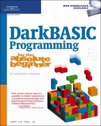 DarkBASIC Programming for the Absolute Beginner