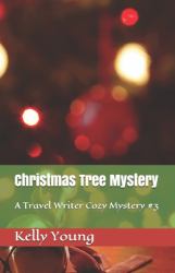 Christmas Tree Mystery : A Travel Writer Cozy Mystery #3