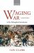 Waging War : A New Philosophical Introduction