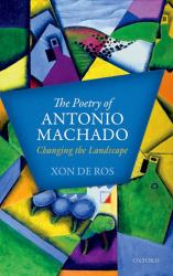 The Poetry of Antonio Machado : Changing the Landscape