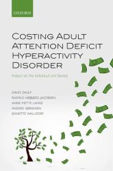 Costing Adult Attention Deficit Hyperactivity Disorder : Impact on the Individual and Society