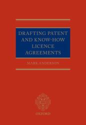 Drafting Patent and Know-How Licencing Agreements