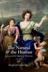 The Natural and the Human : Science and the Shaping of Modernity, 1739-1841