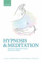 Hypnosis and Meditation : Towards an Integrative Science of Conscious Planes