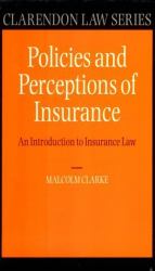 Policies and Perceptions of Insurance : An Introduction to Insurance Law