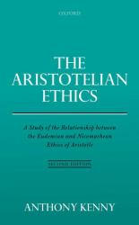 The Aristotelian Ethics : A Study of the Relationship Between the Eudemian and Nicomachean Ethics of Aristotle