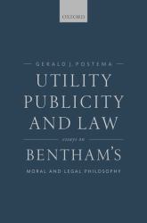 Utility, Publicity, and Law : Essays on Bentham's Moral and Legal Philosophy