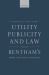 Utility, Publicity, and Law : Essays on Bentham's Moral and Legal Philosophy