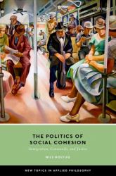 The Politics of Social Cohesion : Immigration, Community, and Justice