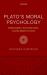 Plato's Moral Psychology : Intellectualism, the Divided Soul, and the Desire for Good