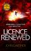 Licence Renewed : A James Bond Thriller