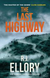 The Last Highway : The Gripping New Mystery from the Awardwinning, Bestselling Author of a QUIET BELIEF in ANGELS