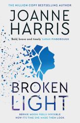 Broken Light : The Explosive and Unforgettable New Novel from the Million Copy Bestselling Author