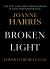 Broken Light : The Explosive and Unforgettable New Novel from the Million Copy Bestselling Author