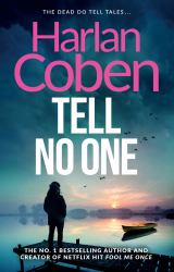 Tell No One : A Gripping Thriller from the #1 Bestselling Creator of Hit Netflix Show Fool Me Once