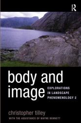 Body and Image : Explorations in Landscape Phenomenology 2