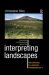 Interpreting Landscapes : Geologies, Topographies, Identities; Explorations in Landscape Phenomenology 3