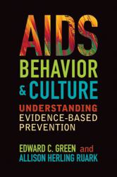 AIDS, Behavior, and Culture : Understanding Evidence-Based Prevention