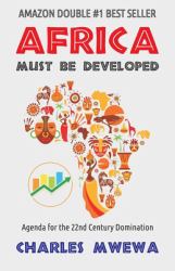 Africa Must Be Developed : Agenda for the 22nd Century Domination