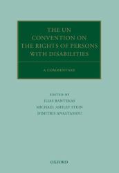 The un Convention on the Rights of Persons with Disabilities : A Commentary