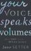 Your Voice Speaks Volumes : It's Not What You Say, but How You Say It