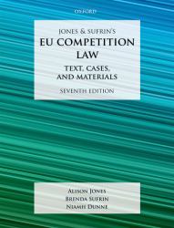 Jones and Sufrin's EU Competition Law : Text, Cases, and Materials