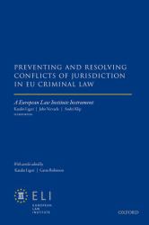 Preventing and Resolving Conflicts of Jurisdiction in EU Criminal Law