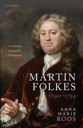 Martin Folkes (1690-1754) : Newtonian, Antiquary, Connoisseur