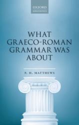 What Graeco-Roman Grammar Was About