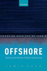 Offshore : Exploring the Worlds of Global Outsourcing