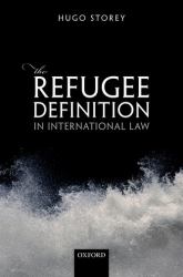 The Refugee Definition in International Law