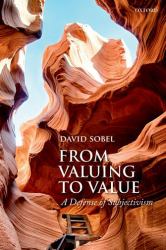 From Valuing to Value : A Defense of Subjectivism