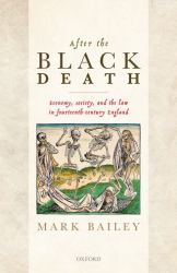 After the Black Death : Economy, Society, and the Law in Fourteenth-Century England