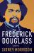 Frederick Douglass: a Novel : A Novel